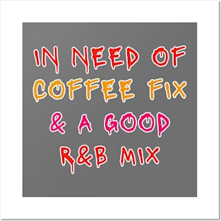 Need Coffee Fix RnB Music Mix Posters and Art